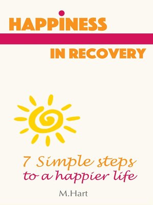 cover image of Happiness in Recovery--7 Simple Steps to a Happier Life